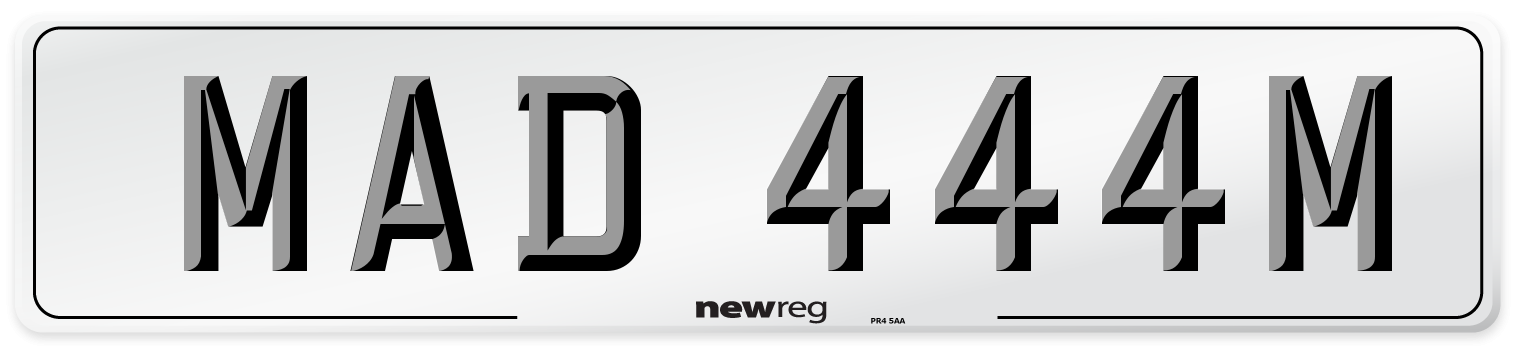 MAD 444M Number Plate from New Reg